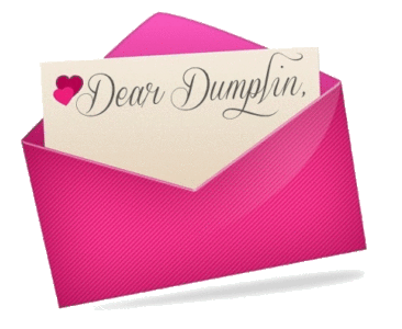 Dear Dumplin - Letters to My Daughter